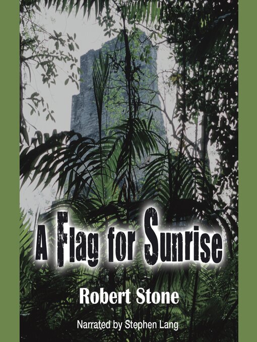 Title details for A Flag for Sunrise by Robert Stone - Available